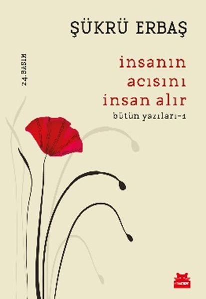 İnsanın Acısını İnsan Alır - Bütün Yazıları 1 İnsanın Acısını İnsan Alır - Bütün Yazıları 1