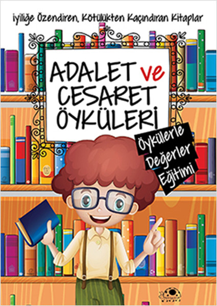 Adalet Ve Cesaret Öyküleri Adalet Ve Cesaret Öyküleri