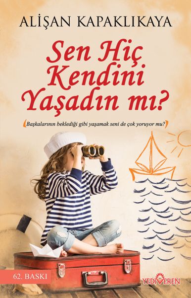 Sen Hiç Kendini Yaşadın mı? Sen Hiç Kendini Yaşadın mı?
