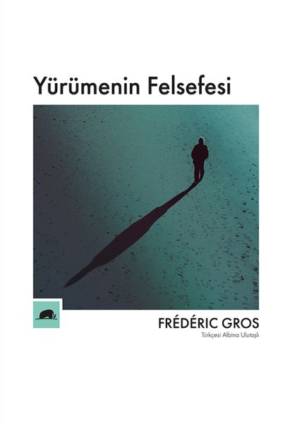 Yürümenin Felsefesi Yürümenin Felsefesi