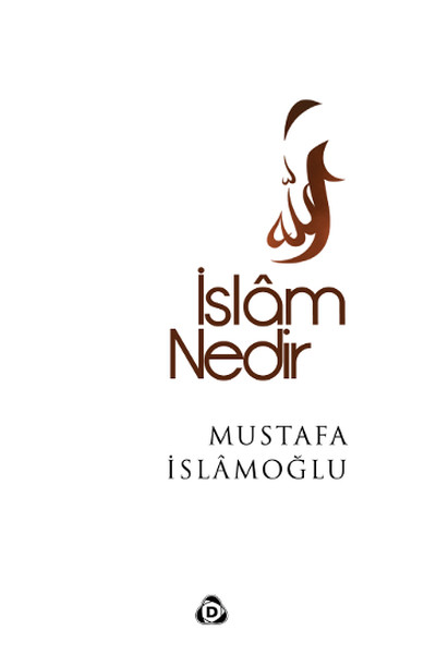 İslâm Nedir? İslâm Nedir?