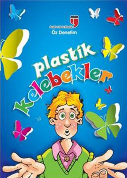 Plastik Kelebekler Öz Denetim Plastik Kelebekler Öz Denetim