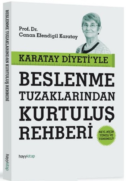 Karatay Diyetiyle Beslenme Tuzaklarından Kurtuluş Rehberi Karatay Diyetiyle Beslenme Tuzaklarından Kurtuluş Rehberi