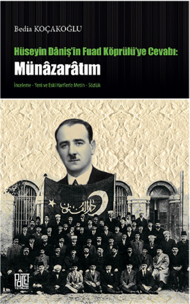 Hüseyin Daniş'in Fuad Köprülü'ye Cevabı Münazaratım Hüseyin Daniş'in Fuad Köprülü'ye Cevabı Münazaratım