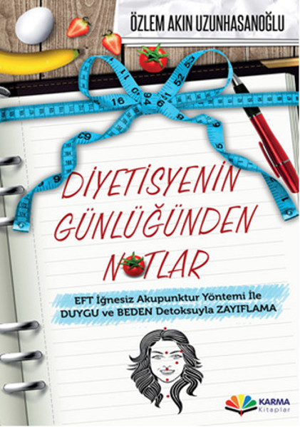 Diyetisyenin Günlüğünden Notlar  EFT İğnesiz Akupuntur Yöntemi ile Duygu ve Beden Detoksuyla Zay