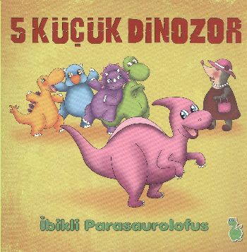 5 Küçük Dinozor - İbikli Parasaurolofus 5 Küçük Dinozor - İbikli Parasaurolofus