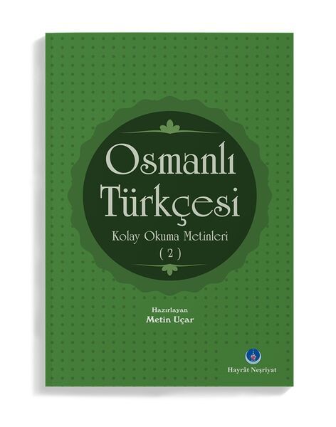 Osmanlı Türkçesi Kolay Okuma Metinleri 2 Osmanlı Türkçesi Kolay Okuma Metinleri 2