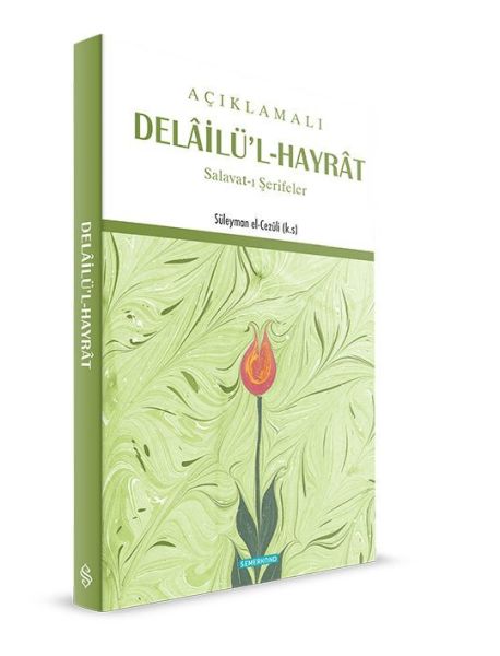 Açıklamalı Delailü'l-Hayrat Salavat-ı Şerifler Açıklamalı Delailü'l-Hayrat Salavat-ı Şerifler