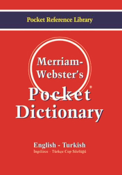 Merriam Webster's Pocket Dictionary English - Turkish İngilizce-Türkçe Cep Sözlüğü Merriam Webster's Pocket Dictionary English - Turkish İngilizce-Türkçe Cep Sözlüğü