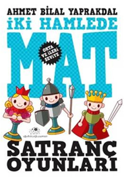 Satranç Oyunları 2 ''İki Hamlede Mat'' Satranç Oyunları 2 ''İki Hamlede Mat''