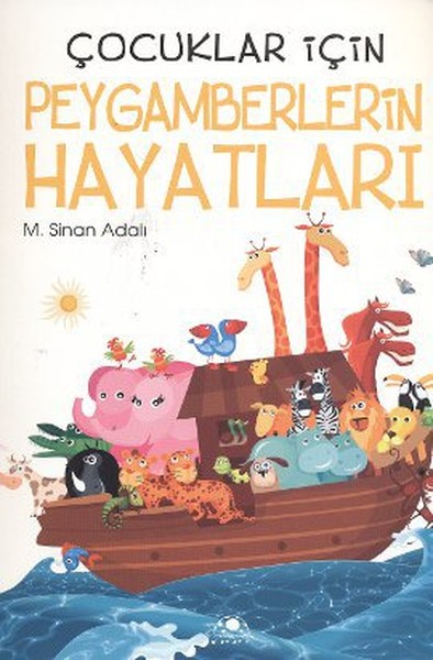 Çocuklar İçin Peygamberlerin Hayatları Çocuklar İçin Peygamberlerin Hayatları