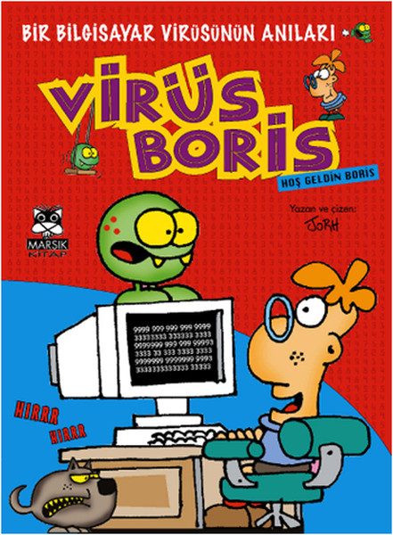 Hoş Geldin Boris Bir Bilgisayar Virüsünün Anıları / Virüs Boris Hoş Geldin Boris Bir Bilgisayar Virüsünün Anıları / Virüs Boris