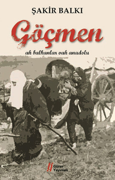Göçmen Ah Balkanlar Vah Anadolu Göçmen Ah Balkanlar Vah Anadolu