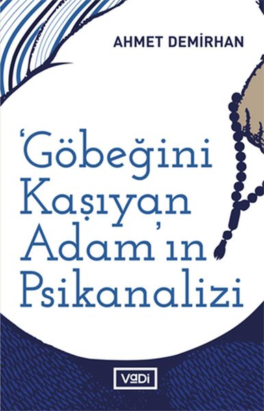 Göbeğini Kaşıyan Adamın Psikanalizi - Toplum Serisi Göbeğini Kaşıyan Adamın Psikanalizi - Toplum Serisi