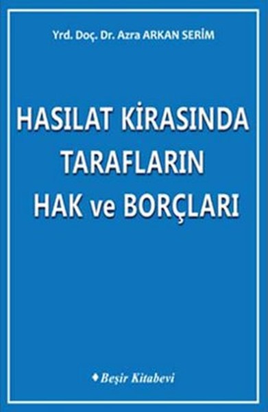 Hasılat Kirasında Tarafların Hak ve Borçları Hasılat Kirasında Tarafların Hak ve Borçları