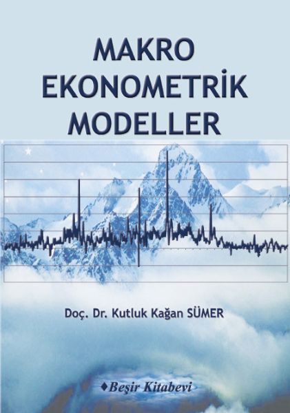 Makro Ekonometrik Modeller Makro Ekonometrik Modeller