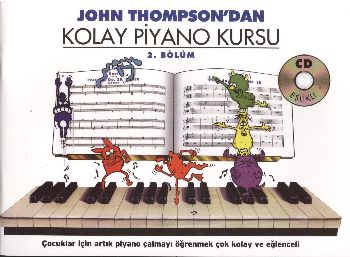 John Thompson'dan Kolay Piyano Kursu 2.Bölüm John Thompson'dan Kolay Piyano Kursu 2.Bölüm