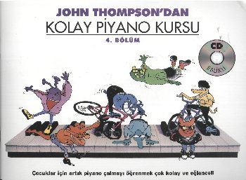 John Thompson'dan Kolay Piyano Kursu 4.Bölüm (Cd İlaveli) John Thompson'dan Kolay Piyano Kursu 4.Bölüm (Cd İlaveli)