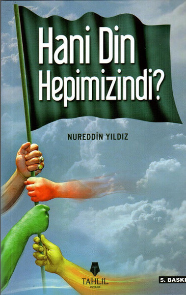 Hani Din Hepimizindi? Hani Din Hepimizindi?