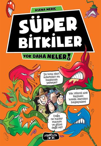 Yok Daha Neler 5 - Süper Bitkiler Yok Daha Neler 5 - Süper Bitkiler