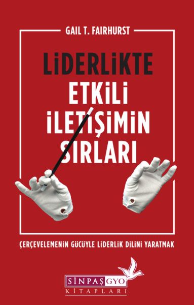 Liderlikte Etkili İletişimin Sırları Liderlikte Etkili İletişimin Sırları