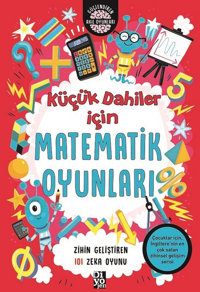 Küçük Dahiler İçin Matematik Oyunları - Zihin Geliştiren 101 Zeka Oyunu Küçük Dahiler İçin Matematik Oyunları - Zihin Geliştiren 101 Zeka Oyunu