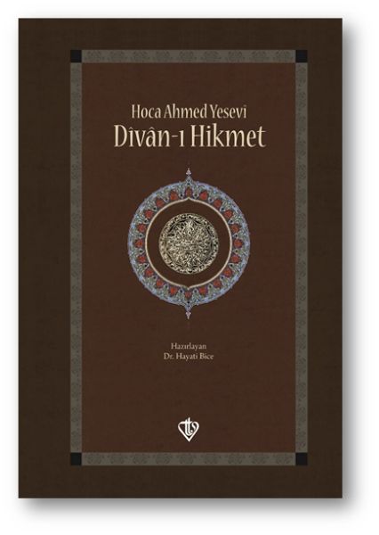 Hoca Ahmed Yesevi Divanı Hikmet Hoca Ahmed Yesevi Divanı Hikmet