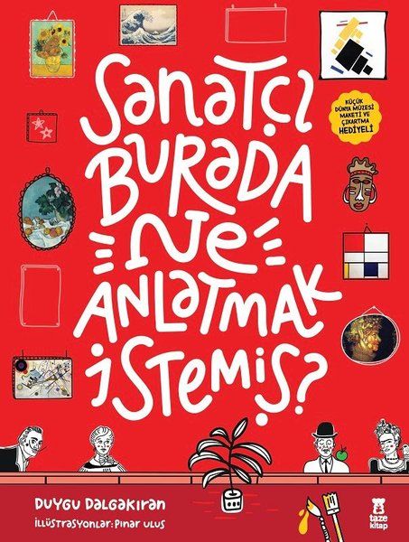 Sanatçı Burada Ne Anlatmak İstemiş? - Müze Maketi ve Çıkartma Hediyeli-Ciltli Sanatçı Burada Ne Anlatmak İstemiş? - Müze Maketi ve Çıkartma Hediyeli-Ciltli