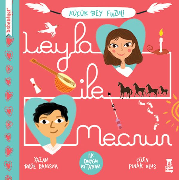 Leyla İle Mecnun - İlk Duygu Kitabım Leyla İle Mecnun - İlk Duygu Kitabım