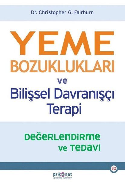 Yeme Bozuklukları ve Bilişsel Davranışçı Terapi Yeme Bozuklukları ve Bilişsel Davranışçı Terapi