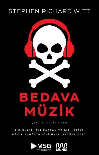 Bedava Müzik Bir Mucit, Bir Patron ve Bir Hırsız Müzik Endüstrisini Nasıl Altüst Etti? Bedava Müzik Bir Mucit, Bir Patron ve Bir Hırsız Müzik Endüstrisini Nasıl Altüst Etti?