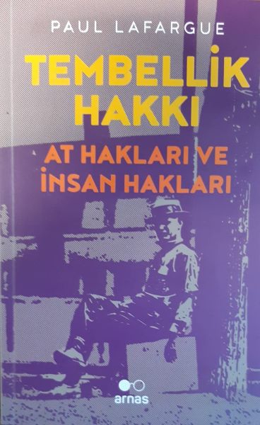 Tembellik Hakkı At Hakları ve İnsan Hakları Tembellik Hakkı At Hakları ve İnsan Hakları