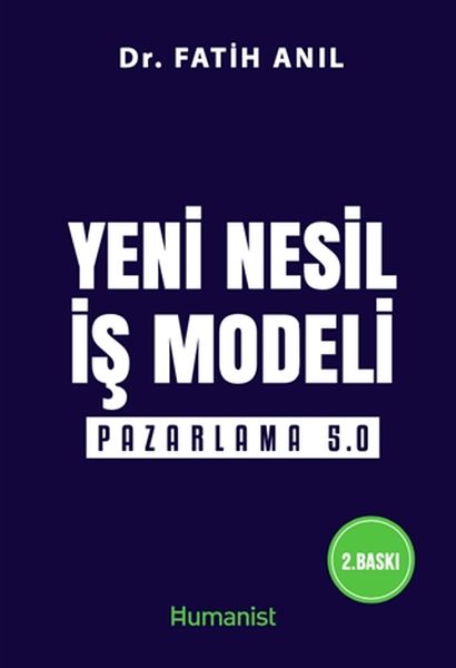 Yeni Nesil İş Modeli Pazarlama 5.0 Yeni Nesil İş Modeli Pazarlama 5.0