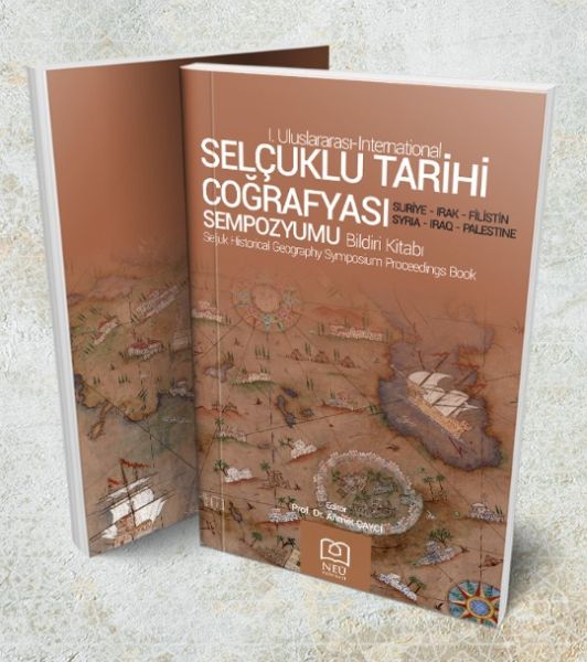Selçuklu Tarihi Coğrafyası Sempozyumu Bildiri Kitabı Selçuklu Tarihi Coğrafyası Sempozyumu Bildiri Kitabı