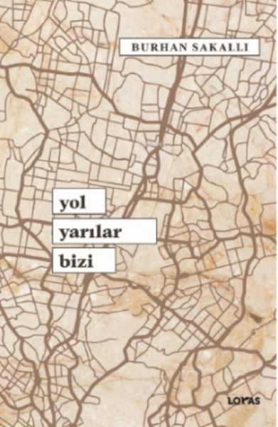 Yol Yarılar Bizi Yol Yarılar Bizi