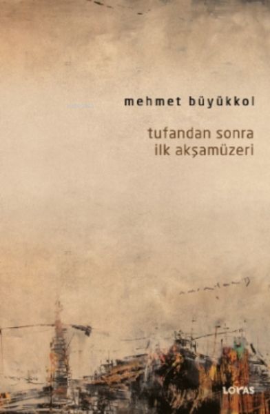 Tufandan Sonra İlk Akşamüzeri Tufandan Sonra İlk Akşamüzeri