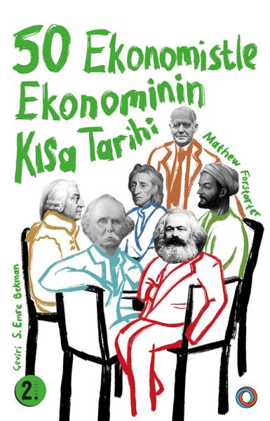 50 Ekonomistle Ekonominin Kısa Tarihi 50 Ekonomistle Ekonominin Kısa Tarihi