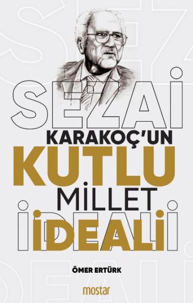 Sezai Karakoç’un Kutlu Millet ideali Sezai Karakoç’un Kutlu Millet ideali