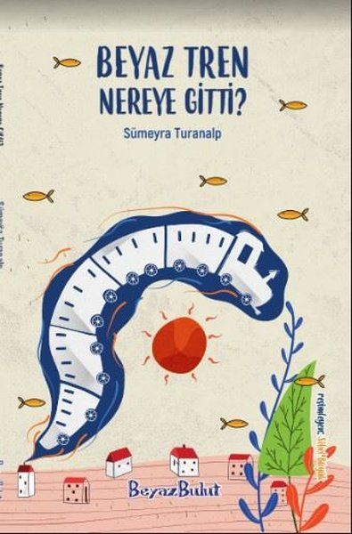 Beyaz Tren Nereye Gitti? Beyaz Tren Nereye Gitti?