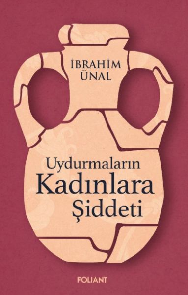 Uydurmaların Kadınlara Şiddeti Uydurmaların Kadınlara Şiddeti