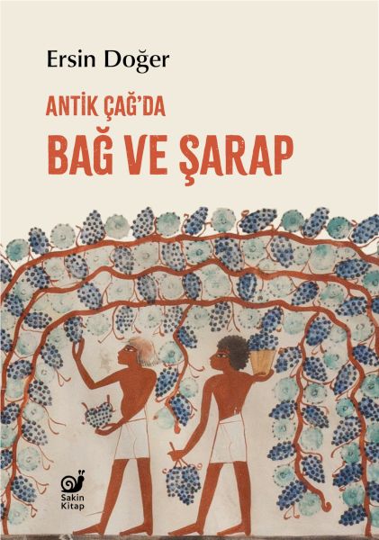 Antik Çağ’da Bağ ve Şarap Antik Çağ’da Bağ ve Şarap