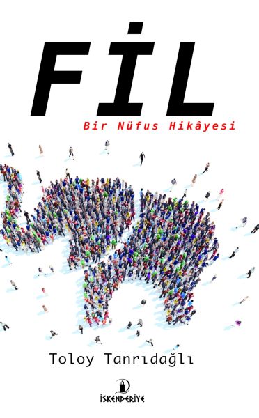 Fil – Bir Nüfus Hikâyesi Fil – Bir Nüfus Hikâyesi
