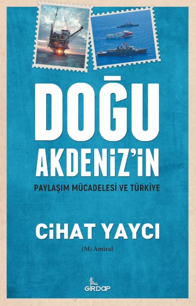 Doğu Akdeniz’in Paylaşım Mücadelesi Ve Türkiye Doğu Akdeniz’in Paylaşım Mücadelesi Ve Türkiye