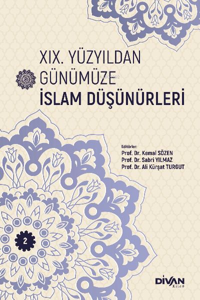 XIX. Yüzyıldan Günümüze İslam Düşünürleri – Cilt 2 XIX. Yüzyıldan Günümüze İslam Düşünürleri – Cilt 2