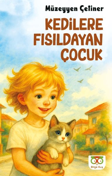 Kedilere Fısıldayan Çocuk Kedilere Fısıldayan Çocuk