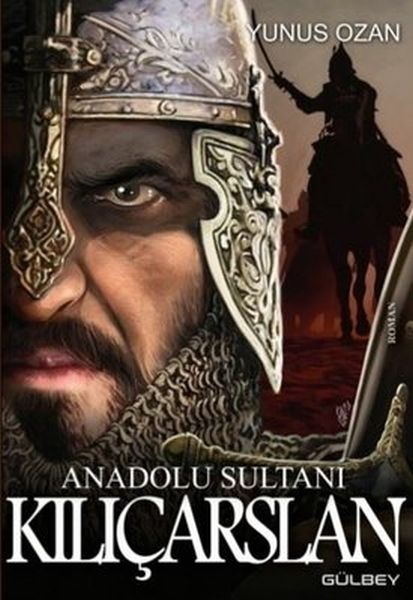 Anadolu Sultanı Kılıçarslan Anadolu Sultanı Kılıçarslan