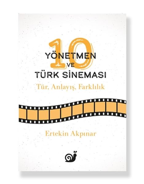 10 Yönetmen ve Türk Sineması 10 Yönetmen ve Türk Sineması