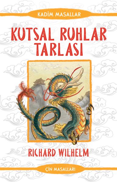 Kutsal Ruhlar Tarlası - Kadim Masallar - Çin Masalları Kutsal Ruhlar Tarlası - Kadim Masallar - Çin Masalları