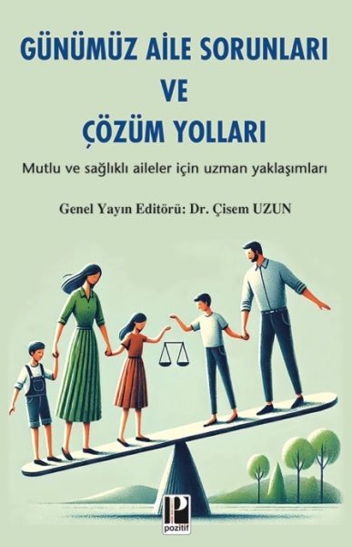 Günümüz Aile Sorunları Ve Çözüm Yolları Günümüz Aile Sorunları Ve Çözüm Yolları