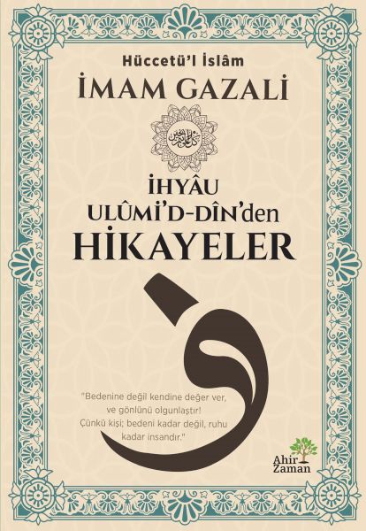 İhyâu Ulûmi’d-Dîn’den Hikayeler İhyâu Ulûmi’d-Dîn’den Hikayeler